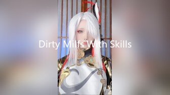 Dirty Milfs With Skills