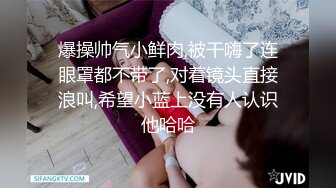 【极品稀缺破解摄像头】极品骚货淫荡眼镜骚妻 喜欢跪舔口爆吮吸大鸡巴 专业吃鸡三十年 吃完各种操 (4)